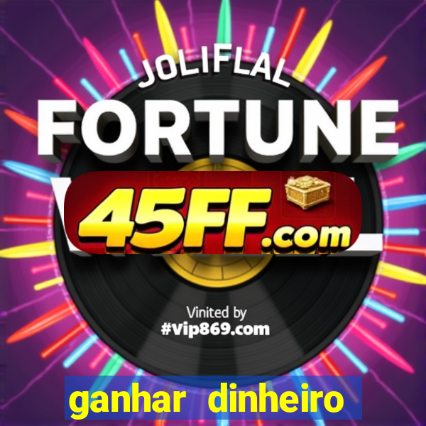 ganhar dinheiro agora na conta